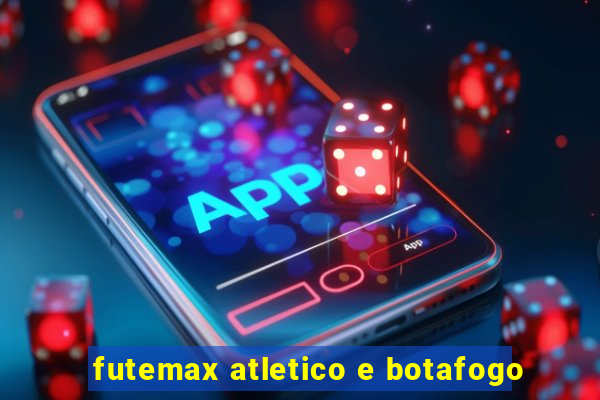 futemax atletico e botafogo