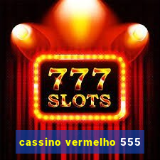 cassino vermelho 555