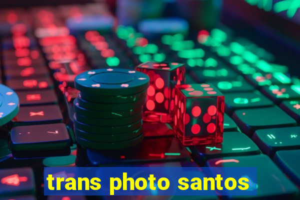 trans photo santos