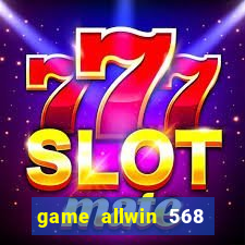 game allwin 568 com login