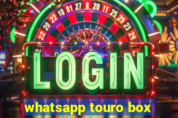 whatsapp touro box