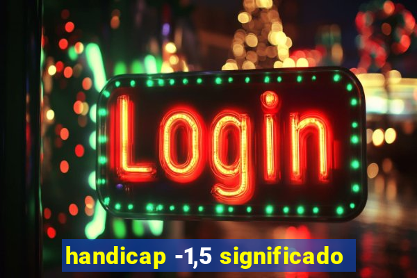 handicap -1,5 significado