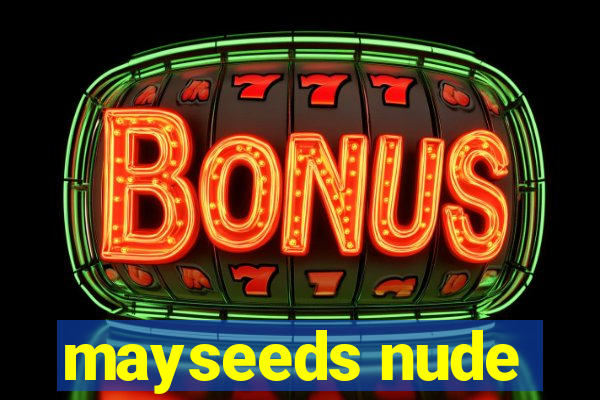 mayseeds nude