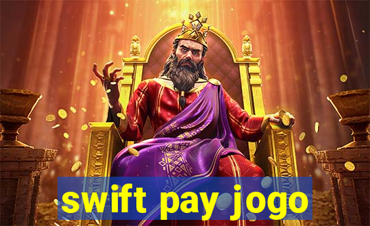 swift pay jogo