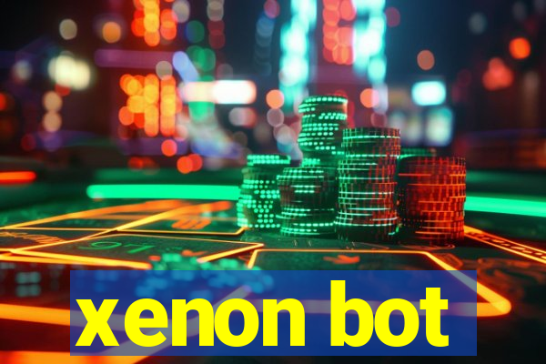 xenon bot