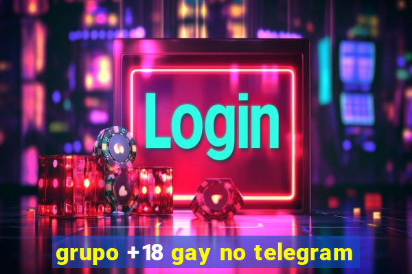 grupo +18 gay no telegram