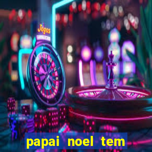 papai noel tem quantos anos