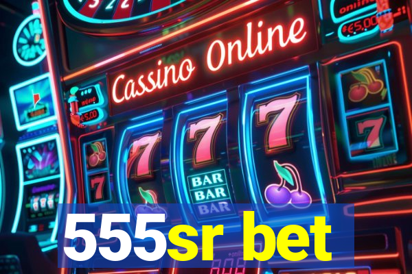 555sr bet