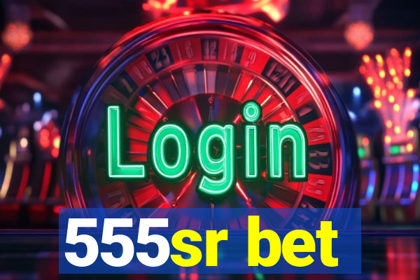 555sr bet