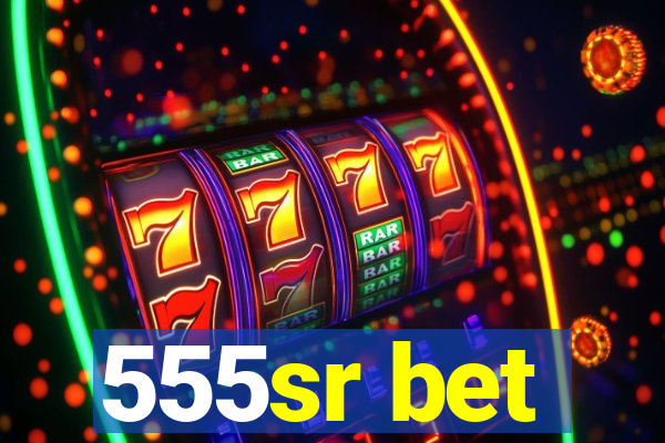 555sr bet