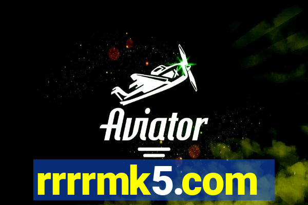 rrrrmk5.com