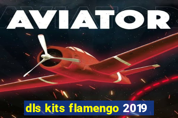 dls kits flamengo 2019