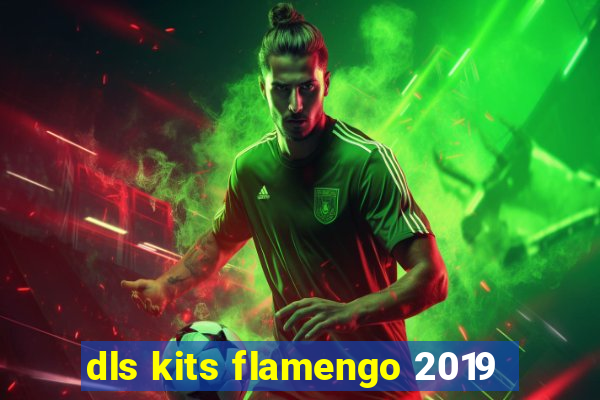 dls kits flamengo 2019