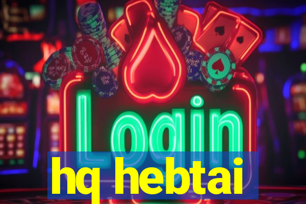 hq hebtai