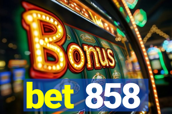 bet 858