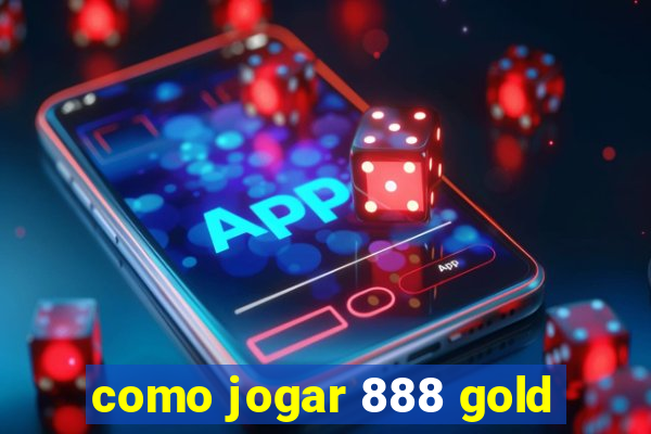 como jogar 888 gold