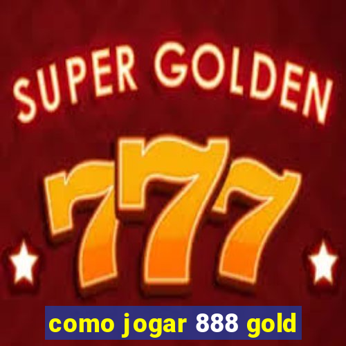 como jogar 888 gold