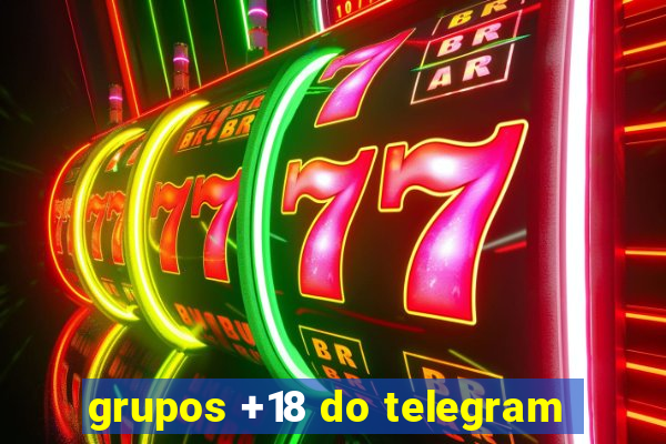 grupos +18 do telegram