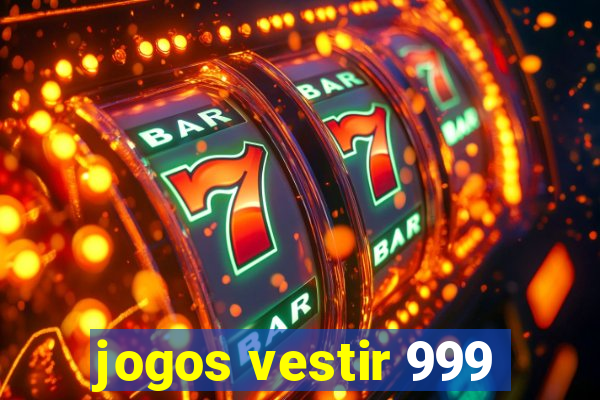jogos vestir 999