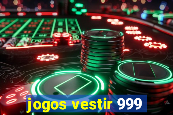 jogos vestir 999
