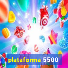 plataforma 5500