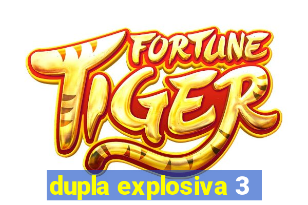 dupla explosiva 3