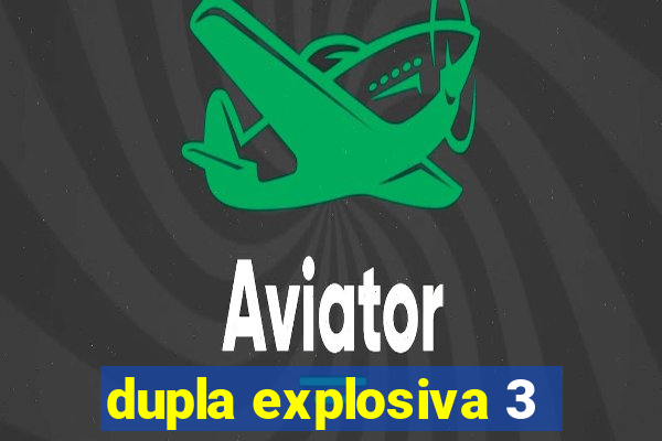 dupla explosiva 3