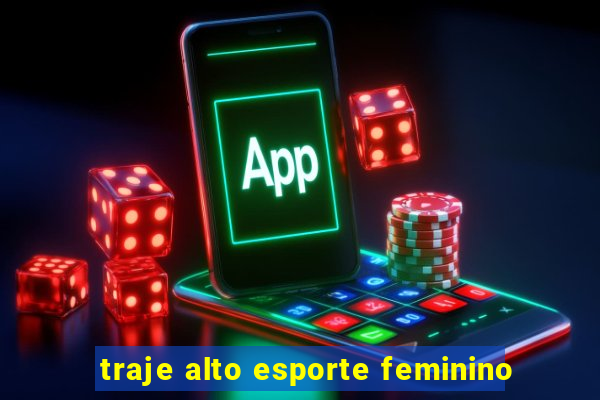 traje alto esporte feminino