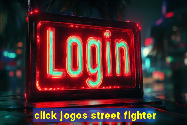 click jogos street fighter