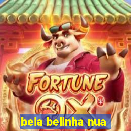 bela belinha nua