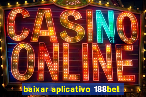 baixar aplicativo 188bet