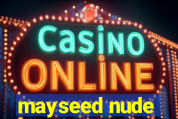 mayseed nude