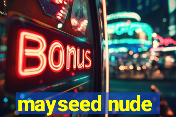 mayseed nude