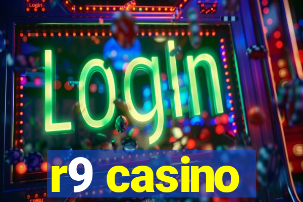 r9 casino