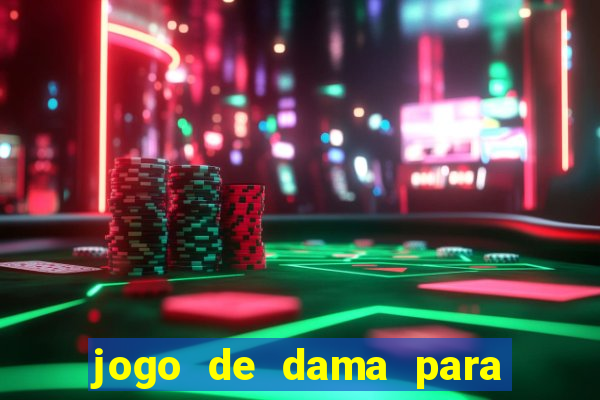 jogo de dama para ganhar dinheiro