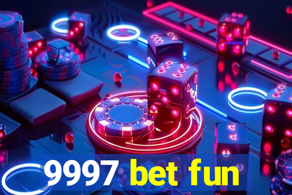 9997 bet fun
