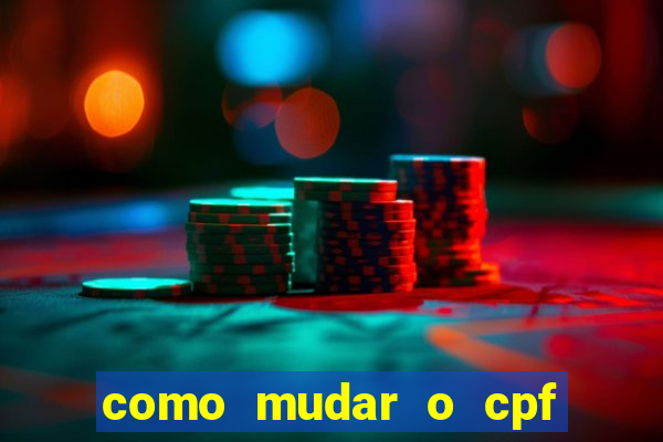 como mudar o cpf no jogo do tigre