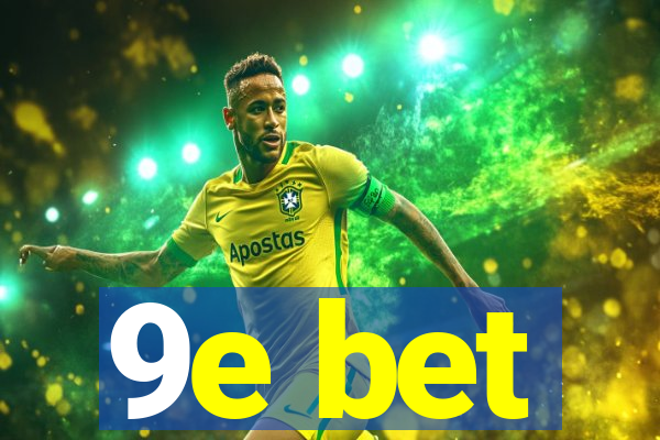 9e bet