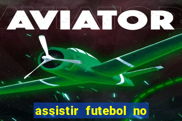 assistir futebol no premiere gratis