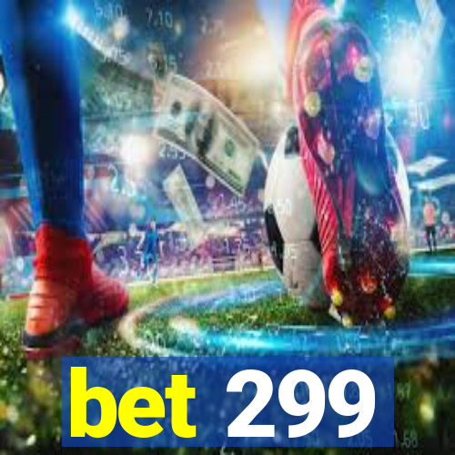 bet 299