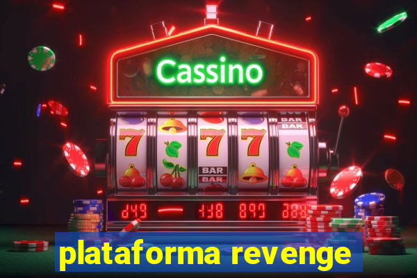 plataforma revenge