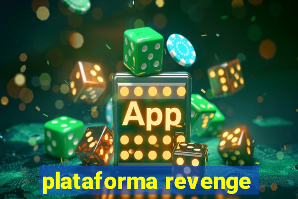 plataforma revenge