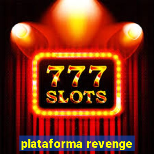 plataforma revenge