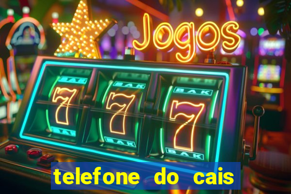 telefone do cais vila nova