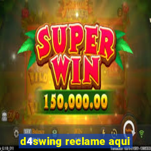 d4swing reclame aqui