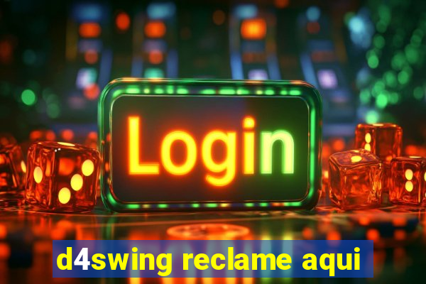 d4swing reclame aqui