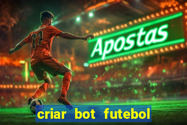 criar bot futebol virtual bet365