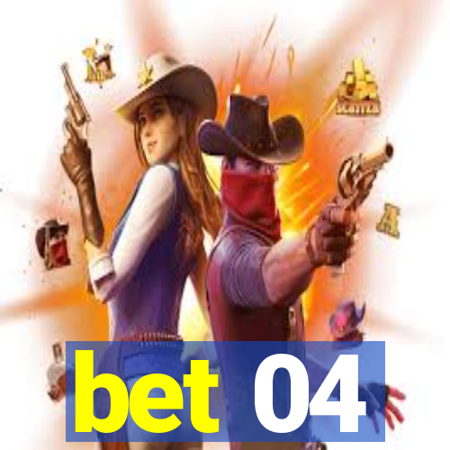 bet 04