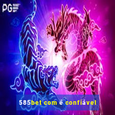 585bet com é confiável