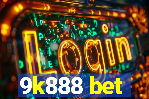 9k888 bet